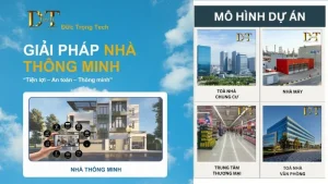 Hệ Thống Nhà Thông Minh - “Tiện Lợi - An Toàn - Chuyên Nghiệp”