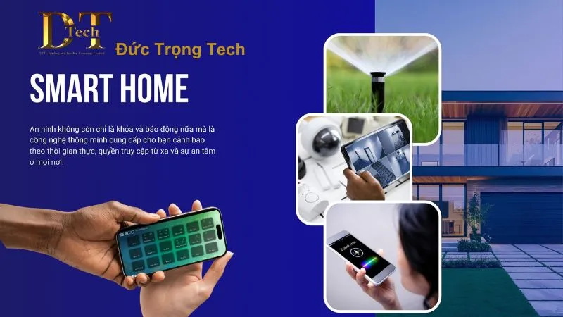 Hệ Thống Nhà Thông Minh - “Tiện Lợi - An Toàn - Hiện Đại” 4 Vì sao nên thử dịch vụ nhà thông minh của chúng tôi