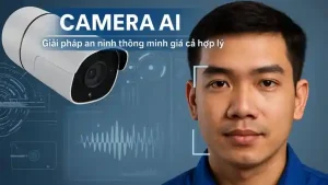 Camera AI – Khám phá công nghệ an ninh thông minh năm 2026